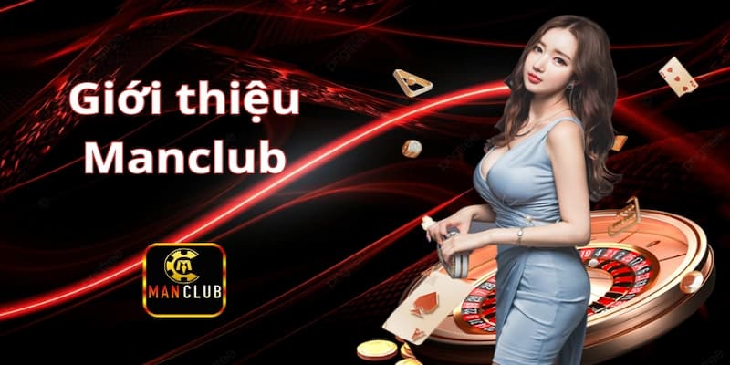 Điểm nổi bật khi giới thiệu Manclub